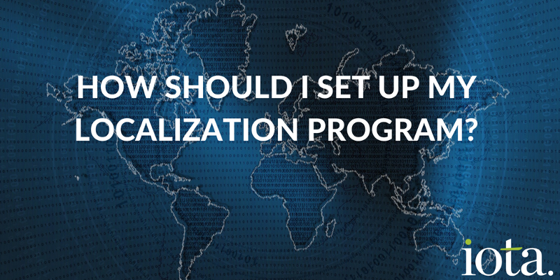 What’s the best way to set up a software localization program?