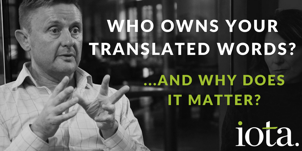 Who owns your translated words — and why it matters